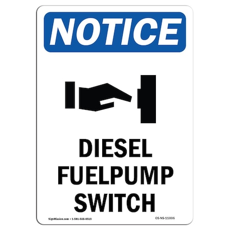 Signmission OSHA Notice Sign, 18" Height, Aluminum, Diesel Fuel Pump Switch Sign With Symbol, Portrait OS-NS-A-1218-V-11006